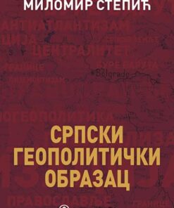 Српски геополитички образац, Миломир Степић. Catena mundi, Београд 2019.