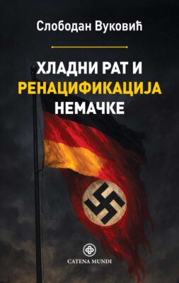 Хладни рат и ренацификација Немачке – Слободан Вуковић